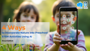 4 Ways to Incorporate Nature into Preschool STEM Activities Using AI