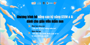 Khoá học STEM và AI dành cho giáo viên mầm non