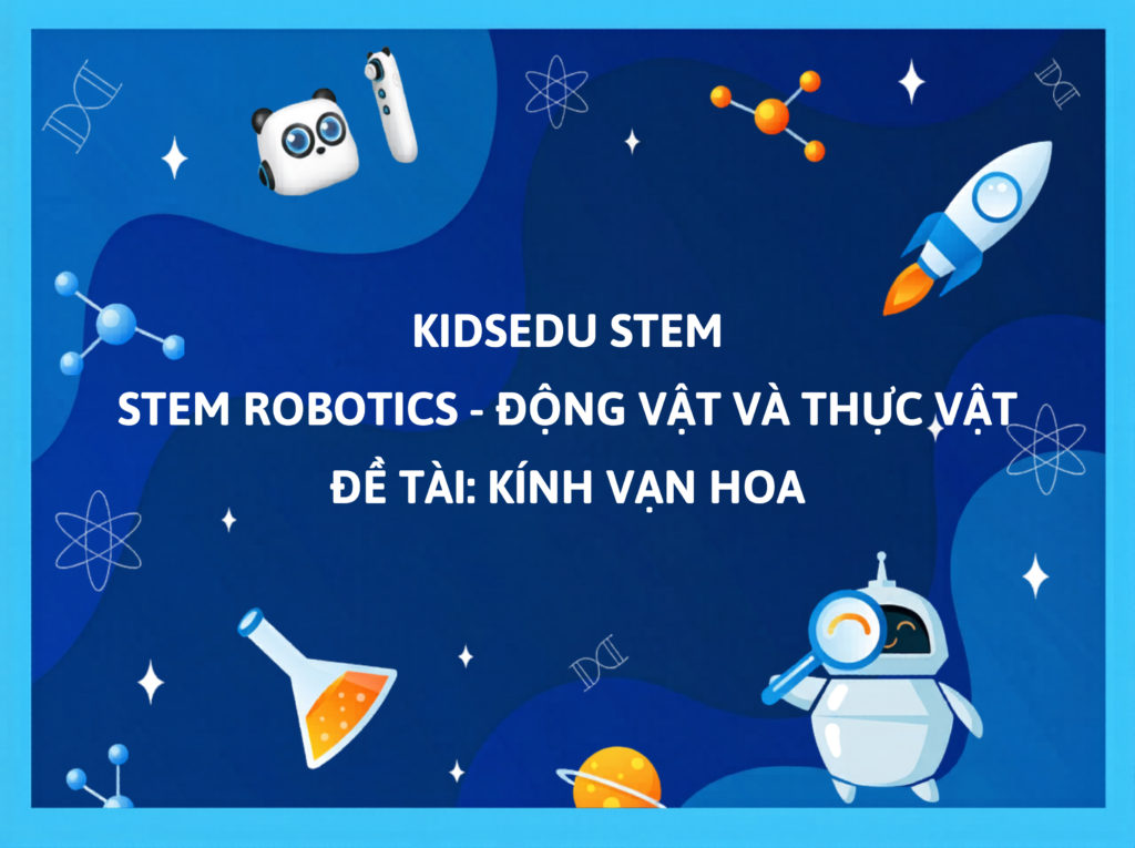 Giáo án STEM mầm non 3-4 tuổi Kính vạn hoa - KidsEdu STEM với hình ảnh robot và bình thí nghiệm