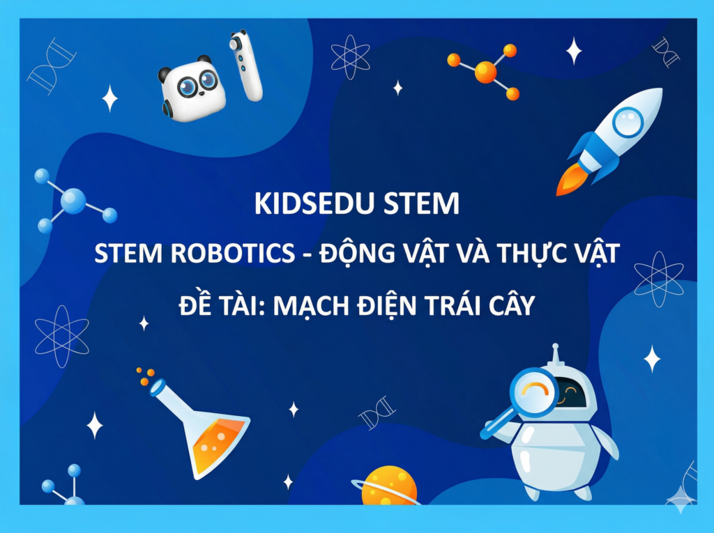 Giáo án STEM mầm non 3-4 tuổi Mạch điện trái cây - KidsEdu STEM với hình ảnh robot và bình thí nghiệm